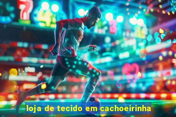 loja de tecido em cachoeirinha